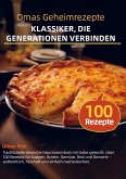 Omas Geheimrezepte - Klassiker, die Generationen verbinden