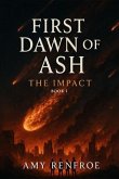 FIRST DAWN OF ASH - THE IMPACT (eBook, ePUB)