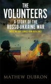 The Volunteers. A Story of the Russo-Ukraine War (eBook, ePUB)