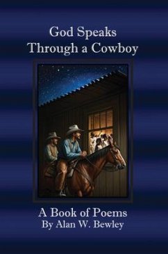 God Speaks Through a Cowboy (eBook, ePUB) - Bewley, Alan W.