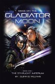 SIEGE ON THE GLADIATOR MOON (eBook, ePUB)