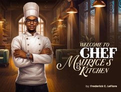 Welcome to Chef Maurices Kitchen (eBook, ePUB) - Leflore, Frederick C