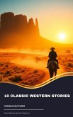 10 Classic Western Stories (eBook, ePUB)