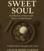 Sweet Soul (A collection of sweet and savory creole recipes) (eBook, ePUB)