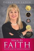 Walk By Faith With God As Your Compass (eBook, ePUB)