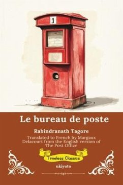 Le bureau de poste   French Version of The Post Office (eBook, ePUB) - Rabindranath Tagore