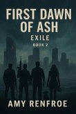 FIRST DAWN OF ASH- EXILE (eBook, ePUB)