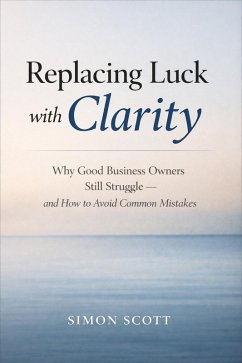 Replacing Luck with Clarity (eBook, ePUB) - Scott, Simon