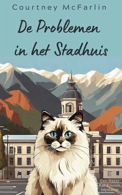 De Problemen in het Stadhuis (Een Razzy Kat Knusse Mysterie, #2) (eBook, ePUB) - McFarlin, Courtney