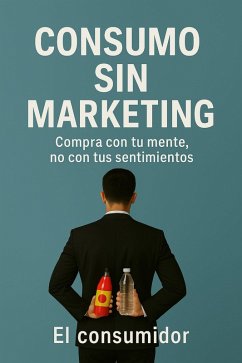 Consumo Sin Marketing (eBook, ePUB) - Sevenlogy