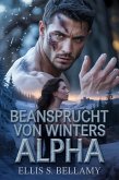Beansprucht Von Winters Alpha (eBook, ePUB) Beansprucht Von Winters Alpha (eBook, ePUB)