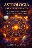 Astrología para Principiantes - Signos del Zodiaco, Casas, Planetas, Interpretaciones (Astrology for Beginners - Zodiac Signs, Houses, Planets, Interpretations) (eBook, ePUB)