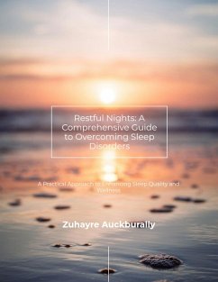 Restful Nights : A Comprehensive Guide to Overcoming Sleep Disorders (eBook, ePUB) - Ryzen, Z. Restful Nights : A Comprehensive Guide to Overcoming Sleep Disorders (eBook, ePUB) - Ryzen, Z.
