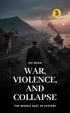 War, Violence, and Collapse: The Middle East in History (eBook, ePUB)