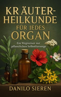 Kräuterheilkunde für jedes Organ (eBook, ePUB) - Sieren, Danilo