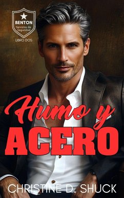 Humo y Acero (Servicios de Seguridad, #2) (eBook, ePUB) - Shuck, Christine D. Humo y Acero (Servicios de Seguridad, #2) (eBook, ePUB) - Shuck, Christine D.