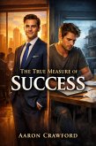 The True Measure of Success (eBook, ePUB)