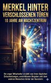 Merkel hinter verschlossenen Türen: 10 Jahre am Machtzentrum (eBook, ePUB)