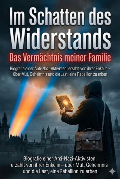 Cover Im Schatten des Widerstands: Das Vermächtnis meiner Familie (eBook, ePUB)