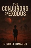 The Conjurors of Exodus (eBook, ePUB) The Conjurors of Exodus (eBook, ePUB)