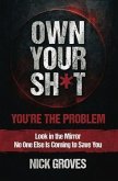 Own Your Sh*t (eBook, ePUB) Own Your Sh*t (eBook, ePUB)