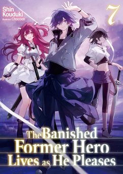 Cover The Banished Former Hero Lives as He Pleases: Volume 7 (eBook, ePUB)
