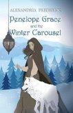 Penelope Grace and the Winter Carousel (eBook, ePUB) Penelope Grace and the Winter Carousel (eBook, ePUB)