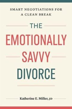 The Emotionally Savvy Divorce (eBook, ePUB) - Miller, Katherine E.