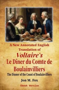 Cover A New Annotated English Translation of Voltaire's Le Dîner du Comte de Boulainvilliers English (eBook, ePUB)