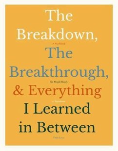The Breakdown, The Breakthrough, and Everything I Learned in Between (eBook, ePUB) - Shaw, Adonica