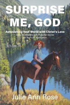 Surprise Me, God (eBook, ePUB) - Rose, Julie Ann