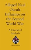 Alleged Nazi Occult Influence on the Second World War (eBook, ePUB)