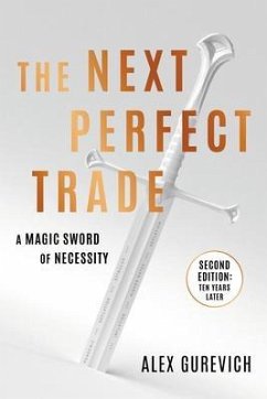 The Next Perfect Trade (eBook, ePUB) - Gurevich, Alex The Next Perfect Trade (eBook, ePUB) - Gurevich, Alex
