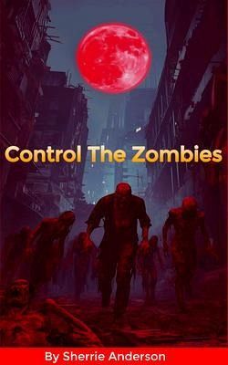 Control The Zombies (eBook, ePUB)