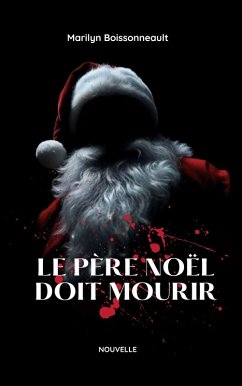 Le père Noël doit mourir (eBook, ePUB) - Boissonneault, Marilyn