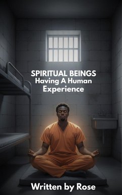 Spiritual Beings Having A Human Experience (eBook, ePUB) - Rose