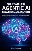 The Complete Agentic AI Readiness Assessment (eBook, ePUB)