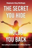 The Secret You Hide Holds You Back (eBook, ePUB)