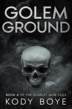 Golem Ground (The Scarlet Jane Files, #6) (eBook, ePUB) - Boye, Kody