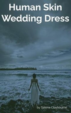 Human Skin Wedding Dress (eBook, ePUB) - Claybourne, Salena
