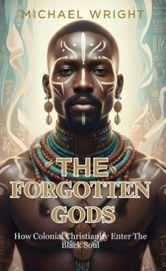 The Forgotten Gods (eBook, ePUB) - A. Wright, Michael