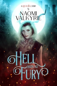 Hell Hath No Fury (Life is Hell, #2) (eBook, ePUB) - Valkyrie, Naomi