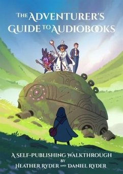 The Adventurer's Guide to Audiobooks (eBook, ePUB) - Ryder, Daniel; Ryder, Heather