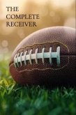 THE COMPLETE RECEIVER: A Youth Football Training Guide (eBook, ePUB)