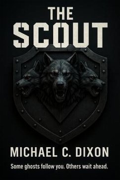 The Scout (eBook, ePUB) - Dixon, Michael C. The Scout (eBook, ePUB) - Dixon, Michael C.