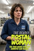 The Deadly Postwoman : The True Crime Story of Jennifer San Marco (eBook, ePUB)