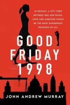 Good Friday 1998 (eBook, ePUB) - Murray, John Andrew