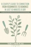 A Couple's Guide to Connection; From Roommates to Romance in Just 10 Minutes A day The Relationship Garden Method for Growing Intimacy, Trust, and Emotional Safety (eBook, ePUB)