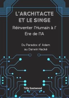 L'Architecte et le Singe : Du paradoxe d'Adam au Darwin hacké (eBook, ePUB) - Eastwood, Tilly