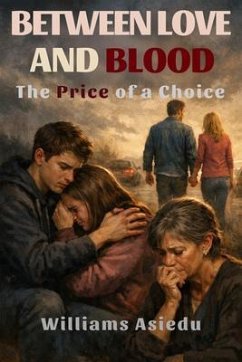 Between Love and Blood (eBook, ePUB) - Asiedu, Williams